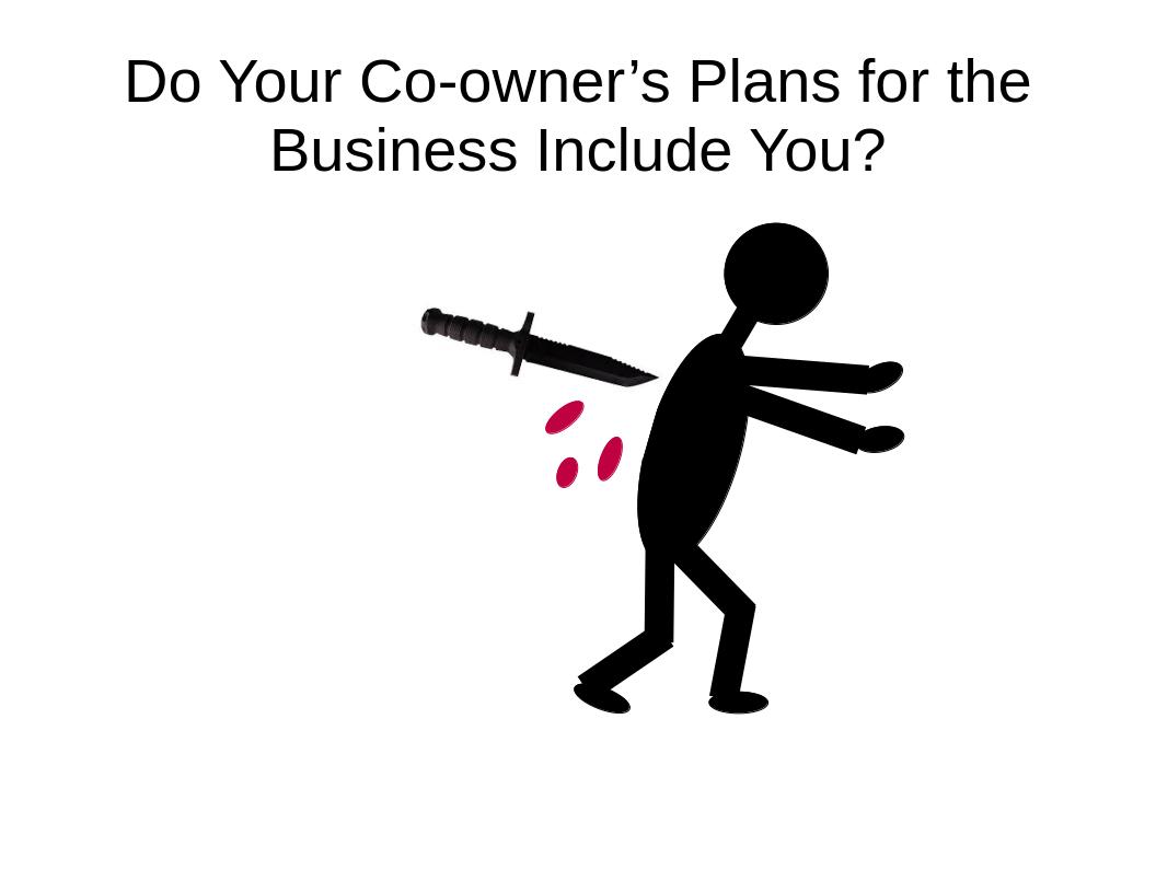Do Your Co-owner’s Plans for the Business Include You?