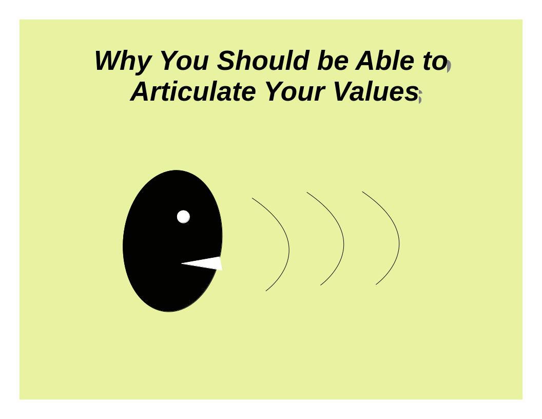 Why You Should be Able to Articulate Your Values